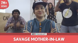 FilterCopy | Savage Mother-In-Law | Ft. Renuka Shahane, Veer Rajwant Singh and Eisha Chopra