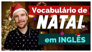 Vocabulário e Expressões de Natal em Inglês