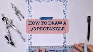 How to draw a root 3 rectangle (with compass and ruler)