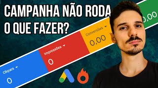 Campanha Ativa Mas Não Roda no GOOGLE ADS | Zero Impressões