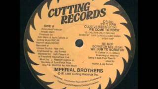 Imperial Brothers - We Come To Rock (We Dub To Scratch Mix)