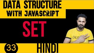 DSA with JavaScript in Hindi #33 SET Data Structure in JavaScript | Data Structure