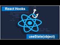 React Hooks  - Tutorial  - 5  - useState(Object)
