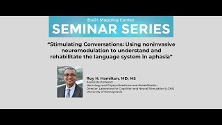 Roy H. Hamilton, MD, MS: “Stimulating Conversations: Using noninvasive neuromodulation to underst...