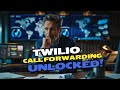 Twilio Call Forwarding: How to Forward Texting Numbers to Any Phone And Never Miss Another Call