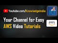 KnowledgeIndia - Your Channel for Easy AWS Video Tutorials - Introduction & Trailer