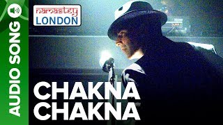 CHAKNA CHAKNA| Full Audio Song | Namastey London | Akshay Kumar & Katrina Kaif