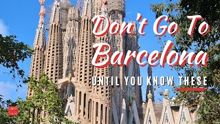 15 Things to KNOW BEFORE YOU GO to Barcelona First Time Travel | 2024 Barcelona Spain Travel