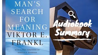 Man’s Search for Meaning by Viktor E. Frankl - Best Free Audiobook Summary