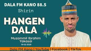 Hangen Dala 19-02-2025 tare da Muzammil Ibrahim Yakasai