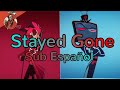 Stayed Gone [Hazbin Hotel] - Sub Español