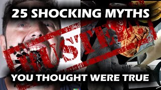 25 Common Myths You Believe That Are Actually FALSE!
