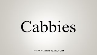 How To Say Cabbies