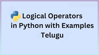 Python Logical Operators Explained in Telugu | Learn AND, OR, NOT in Python