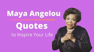 Maya Angelou quotes | Maya Angelou inspirational quotes