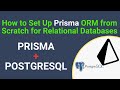 How to Set Up Prisma ORM from Scratch for Relational Databases | PostgreSQL+ Prisma