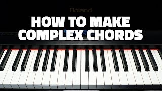 How To Build Complex Piano Chords
