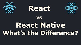 React vs React Native - What's the Difference?