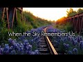 When the Sky Remembers Us