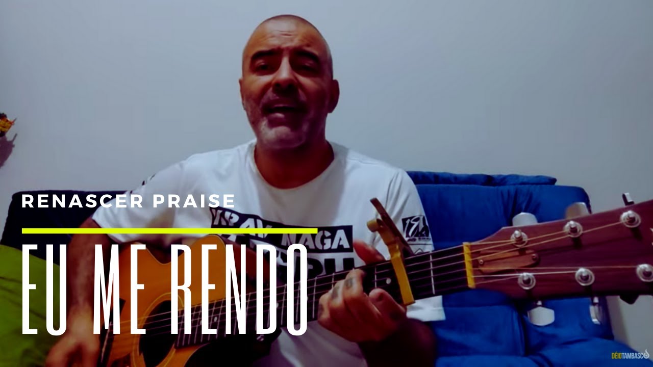 Eu Me Rendo - Renascer Praise ( Cover ) - YouTube