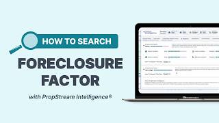 How To Search Foreclosure Factor With PropStream Intelligence