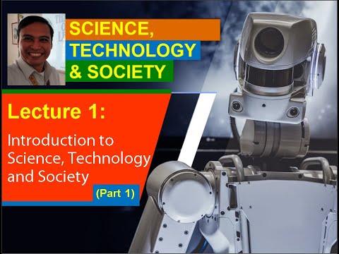 Lecture 1 (Part 1). Introduction To Science, Technology And Society ...