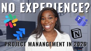 HOW TO GET INTO PROJECT MANAGEMENT IN 2026 - WITH NO EXPERIENCE?