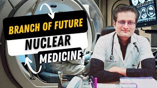 Nuclear Medicine Branch Review.Jobs, Risks, Salary, impact, Future Demand .@Dr.AVYACT