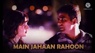 Main Jahaan Rahoon - Namastey London(full mp3 songs) Akshay Kumar-Rahat Fateh Ali,Khan Krishna Beura