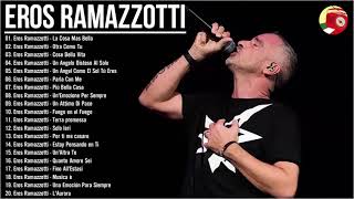 Canzoni più belle di Eros Ramazzotti - Eros Ramazzotti Greatest Hits - The Best of Eros Ramazzott