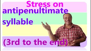 Stress on the anti-penultimate syllable | the third from end |  two syllables before the suffix