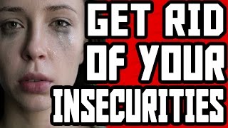 How To Get Rid of Your INSECURITIES - 5 mindset shifts you need to demolish insecurities