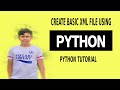 Python Tutorial | Create basic XML file using python