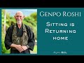 Zen Master Genpo Roshi: Sitting is Returning Home