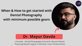 Dental Photography-how \u0026 when to start |Easiest way to start with Dental Photography |Dr.Mayur Davda