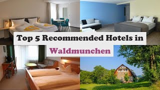 Top 5 Recommended Hotels In Waldmunchen | Best Hotels In Waldmunchen