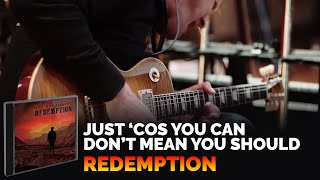 Joe Bonamassa Official - "Just 'Cos You Can Don't Mean You Should" - Redemption
