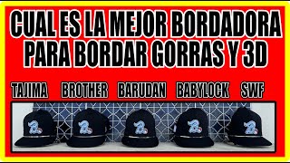 COMPETENCIA DE BORDADORAS EN BORDADO 3D❌QUE BORDADORA ES MEJOR PARA BORDAR GORRAS❌MEJOR CALIDAD