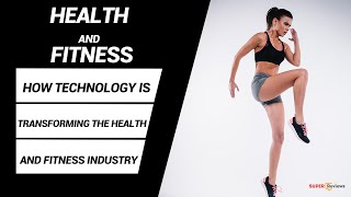 How Technology is Transforming the Health And Fitness Industry | Top Technology Of Health and fitnes
