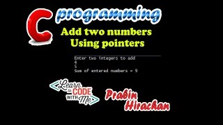 C Programming Tutorial #19, add two numbers using pointers