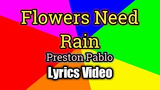 Flowers Need Rain - Preston Pablo (Lyrics Video)