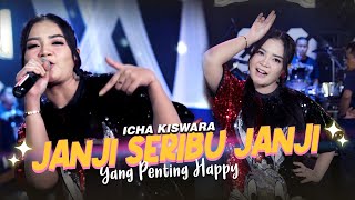 Janji Seribu Janji - Yang Penting Happy - Icha Kiswara - Bareksa Music (Official Dangdut Koplo)