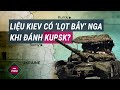 Đột kích Kursk, Ukraine hy vọng lật ngược thế cờ, liệu Kiev có 