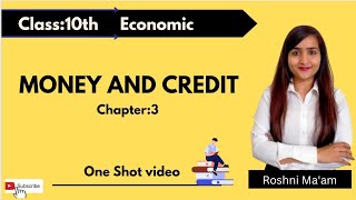 [Hindi] Chp-3 | Money and Credit| One Shot Video | Class 10th Economics  by Roshni mam
