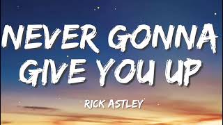 Rick Astley - Never Gonna Give You Up [Lyrics]