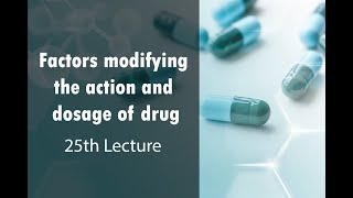 Factors modifying the action and dosage of drug