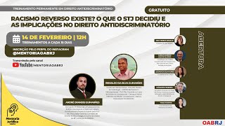 Racismo Reverso Existe? O Que o STJ Decidiu e as Implicações - Direito Antidiscriminatório - 14/02