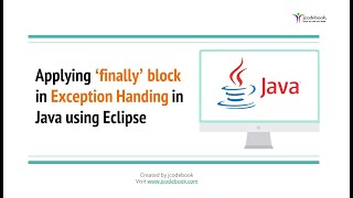 #38 Applying ‘finally’ block in Exception Handing in Java using Eclipse