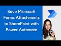 Save Microsoft Forms Attachments to SharePoint with Power Automate
