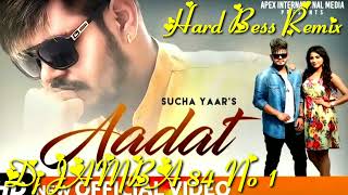 Aadat ( Remix ) Sucha Yaar  New Punjabi Song 2022 Hard  Bess Remix Dj JAMBA 84 No 1